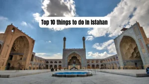 ISFAHAN 16 things to do in Isfahan